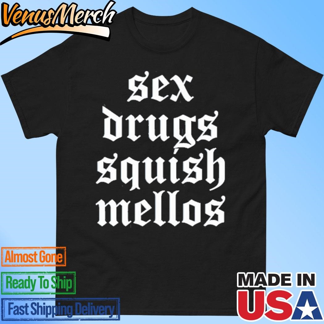 Official Jess Sex Drugs Squish Mellos Shirt, hoodie and long sleeve tee