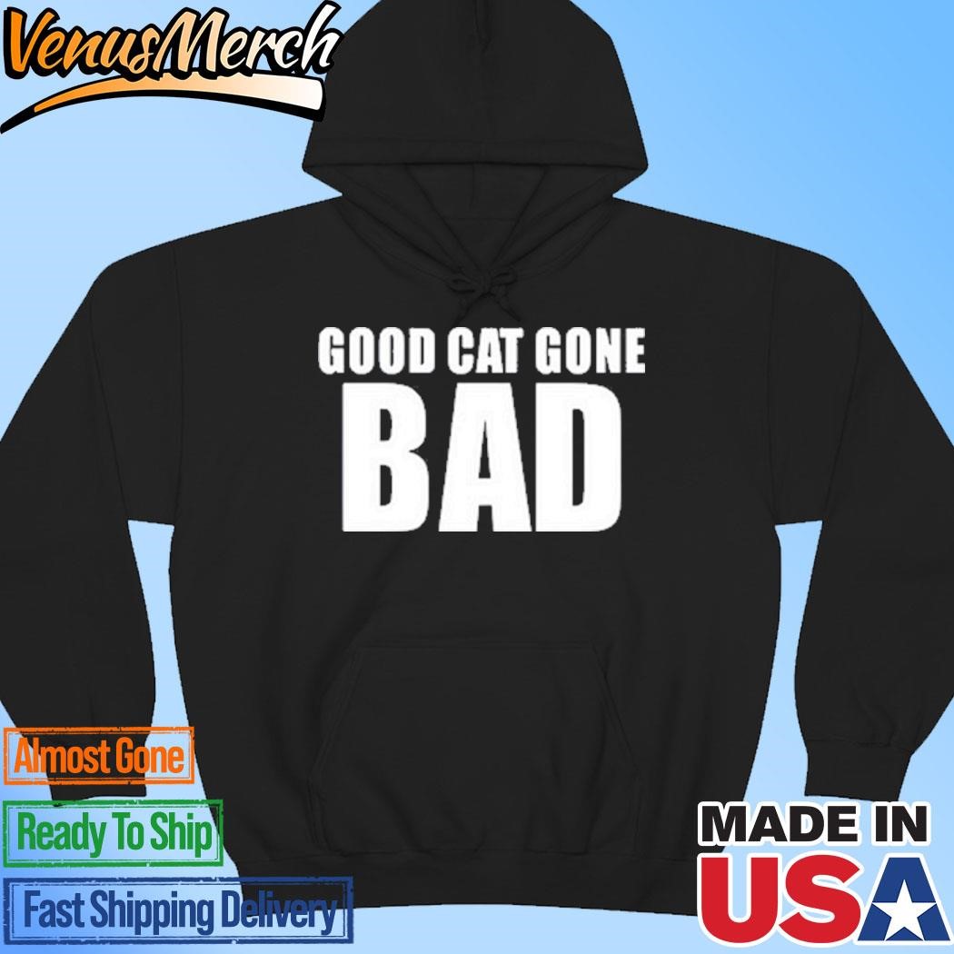 Official Sukiwiththegood Sukihana Good Cat Gone Bad Shirt, hoodie and long  sleeve tee