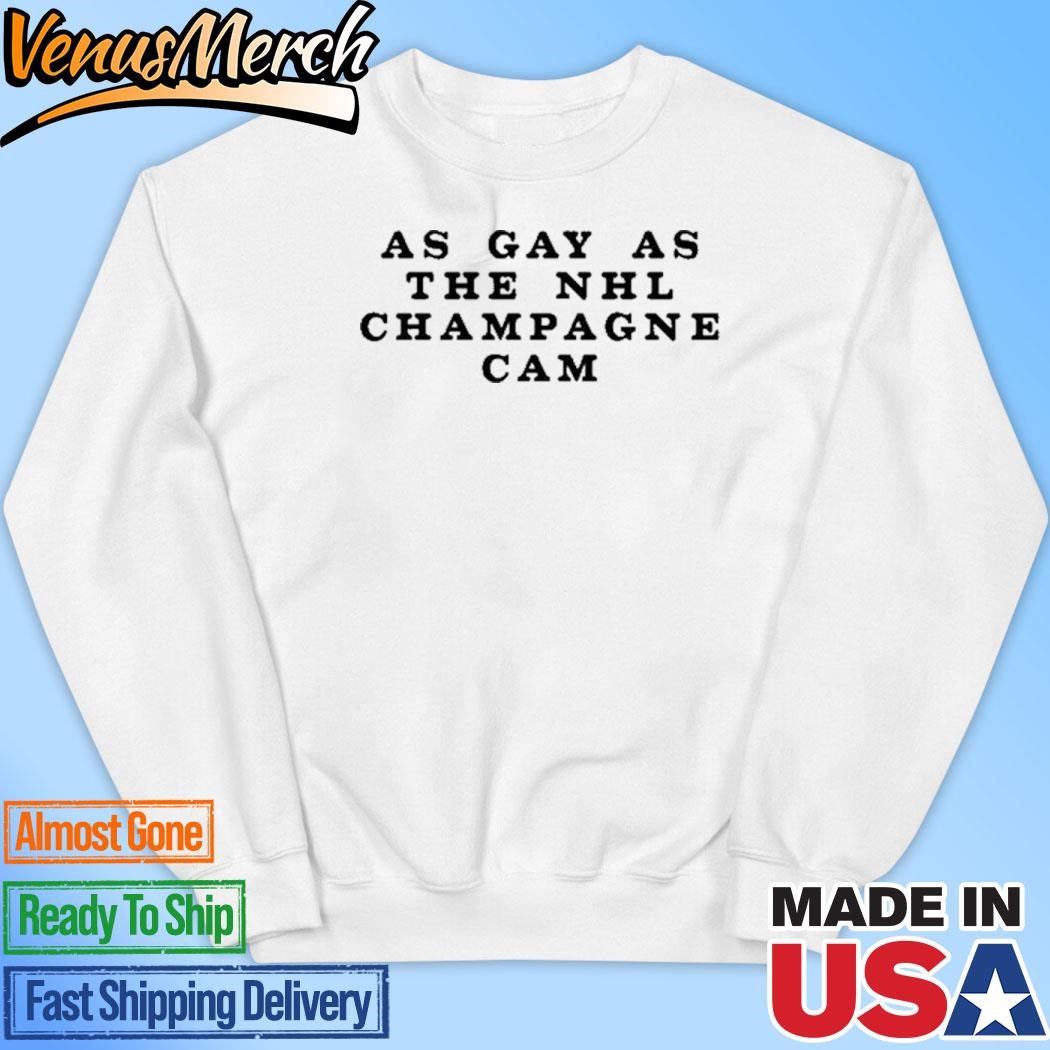 Official As Gay As The Nhl Champagne Cam Shirt, hoodie and long sleeve tee