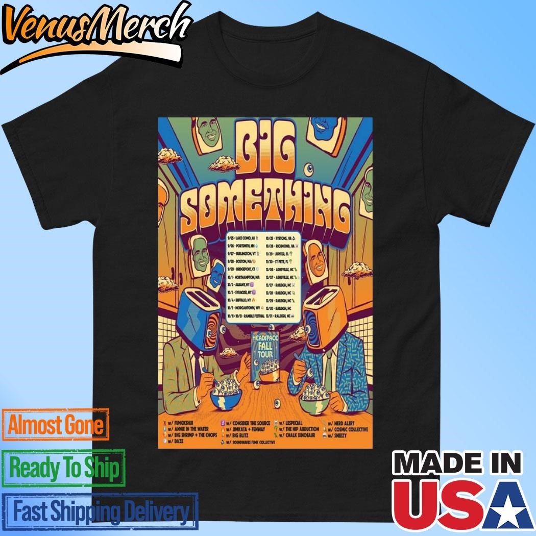 Official Big Something Headspace Fall Tour 2024 Poster Shirt