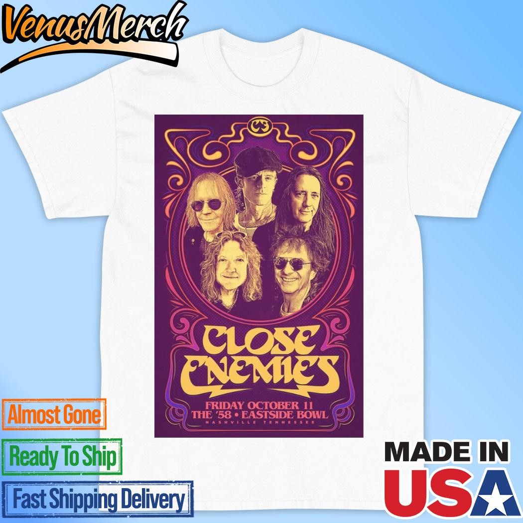 Official Close Enemies October 11 2024 Live At Nashville Poster Shirt