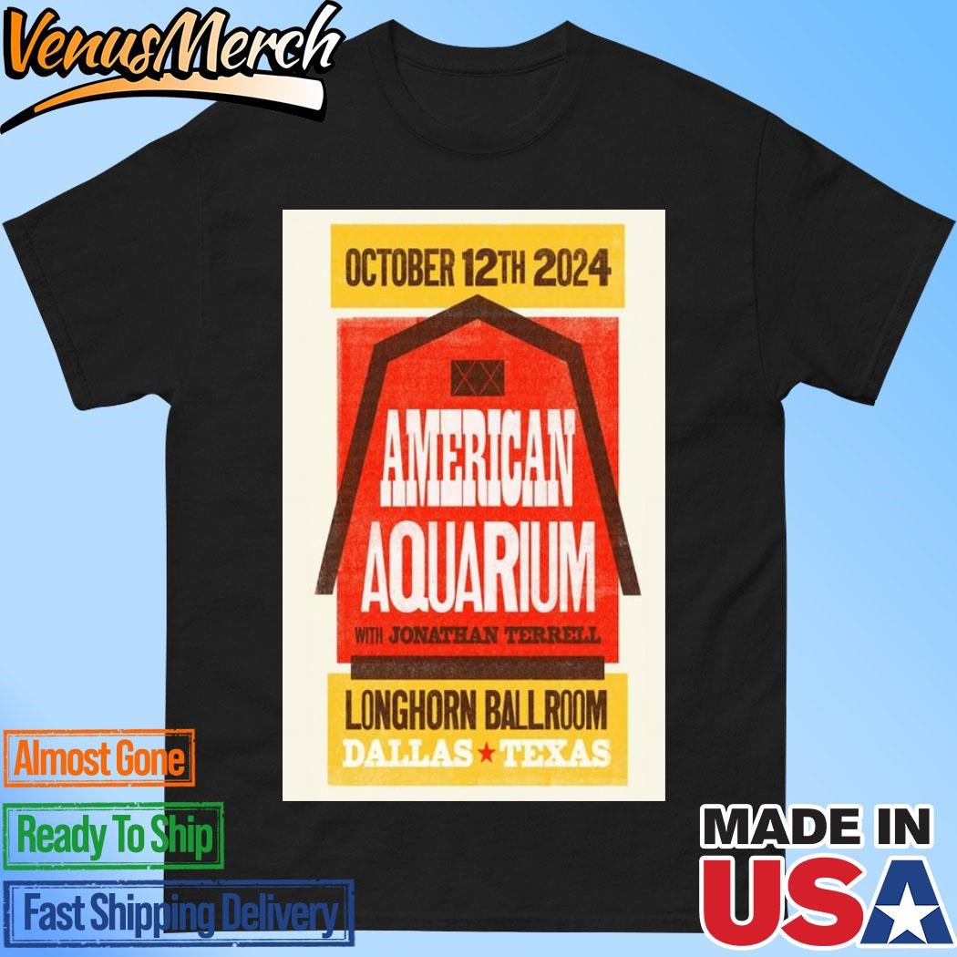 Official American Aquarium Longhorn Ballroom, Dallas, Tx Oct 12 2024 Event Poster Shirt