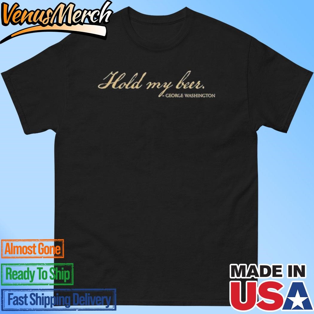 Official Beer Drinking Army Vet Hold My Beer George Washington Shirt