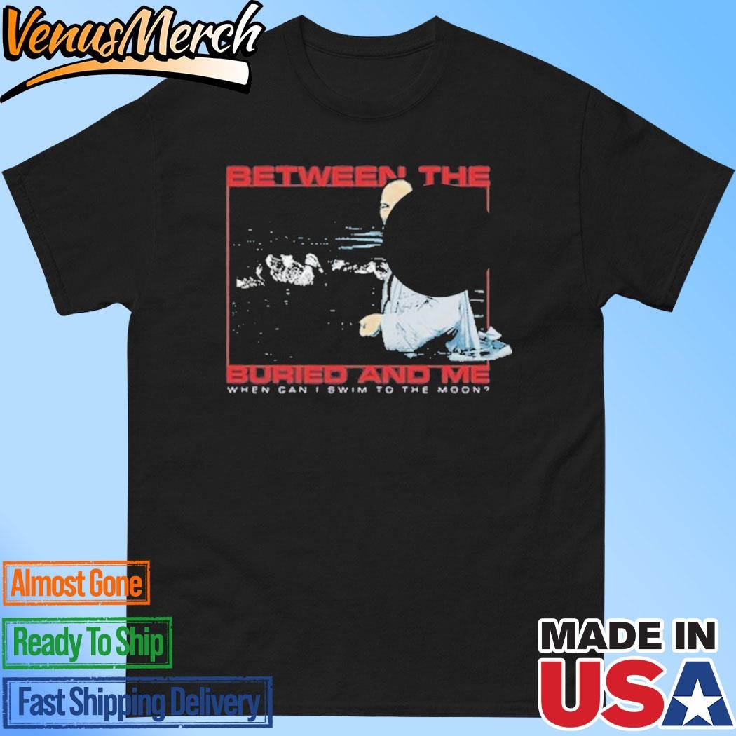 Official Between The Buried And Me When Can I Swim To The Moon Shirt