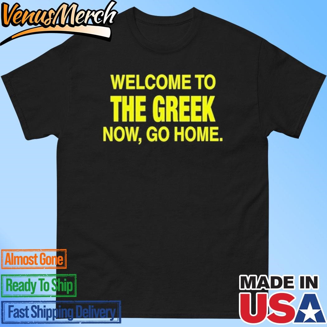 Official Bleachers Music Welcome To The Greek Now Go Home Shirt