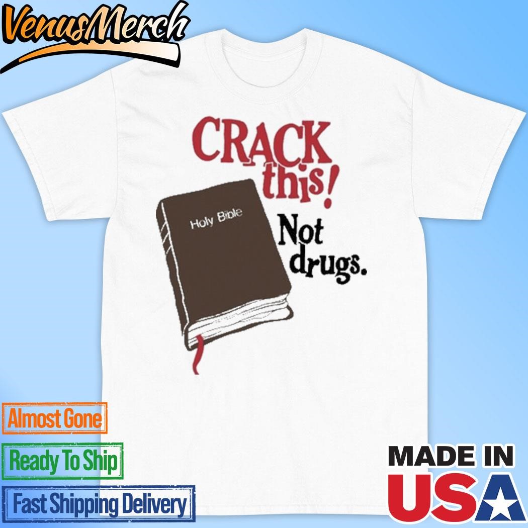 Official Bryce Crawford Crack This! Not Drugs Shirt