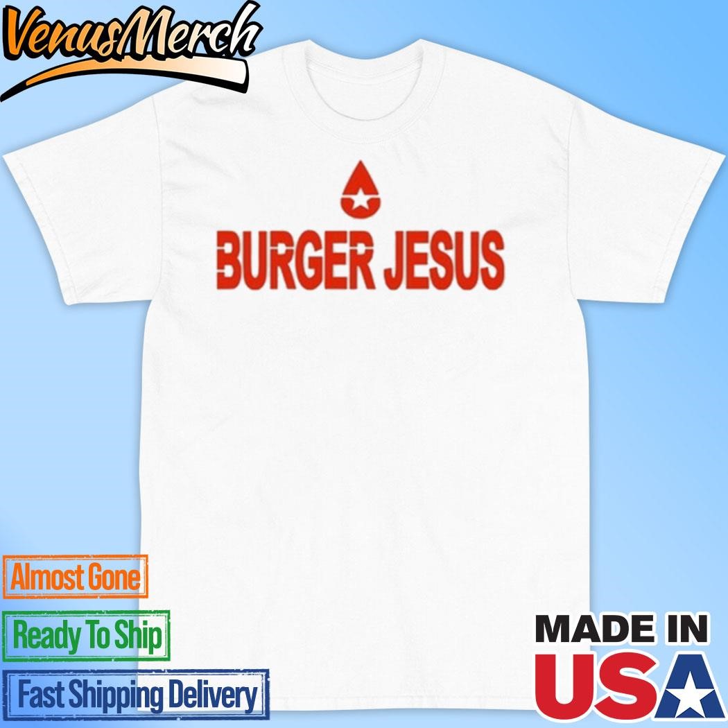 Official Burger Jesus Bourgeoisieses T-Shirt