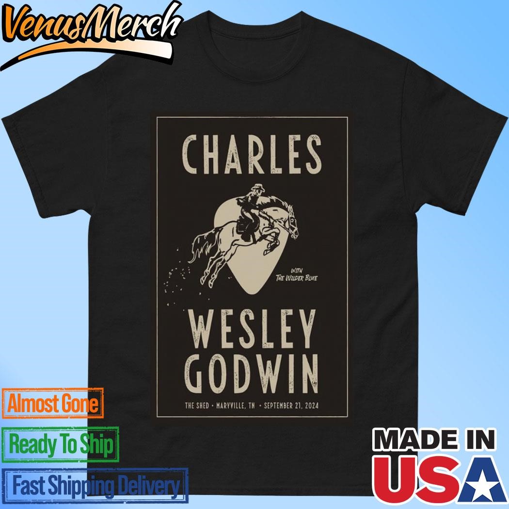 Official Charles Wesley Godwin On Sept 21 2024 The Shed Maryville TN Poster Shirt