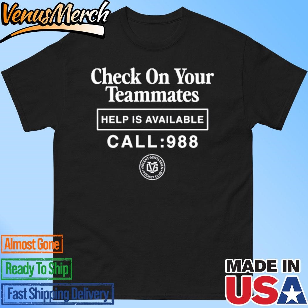 Official Check On Your Teammates Help Is Available Call 988 Shirt