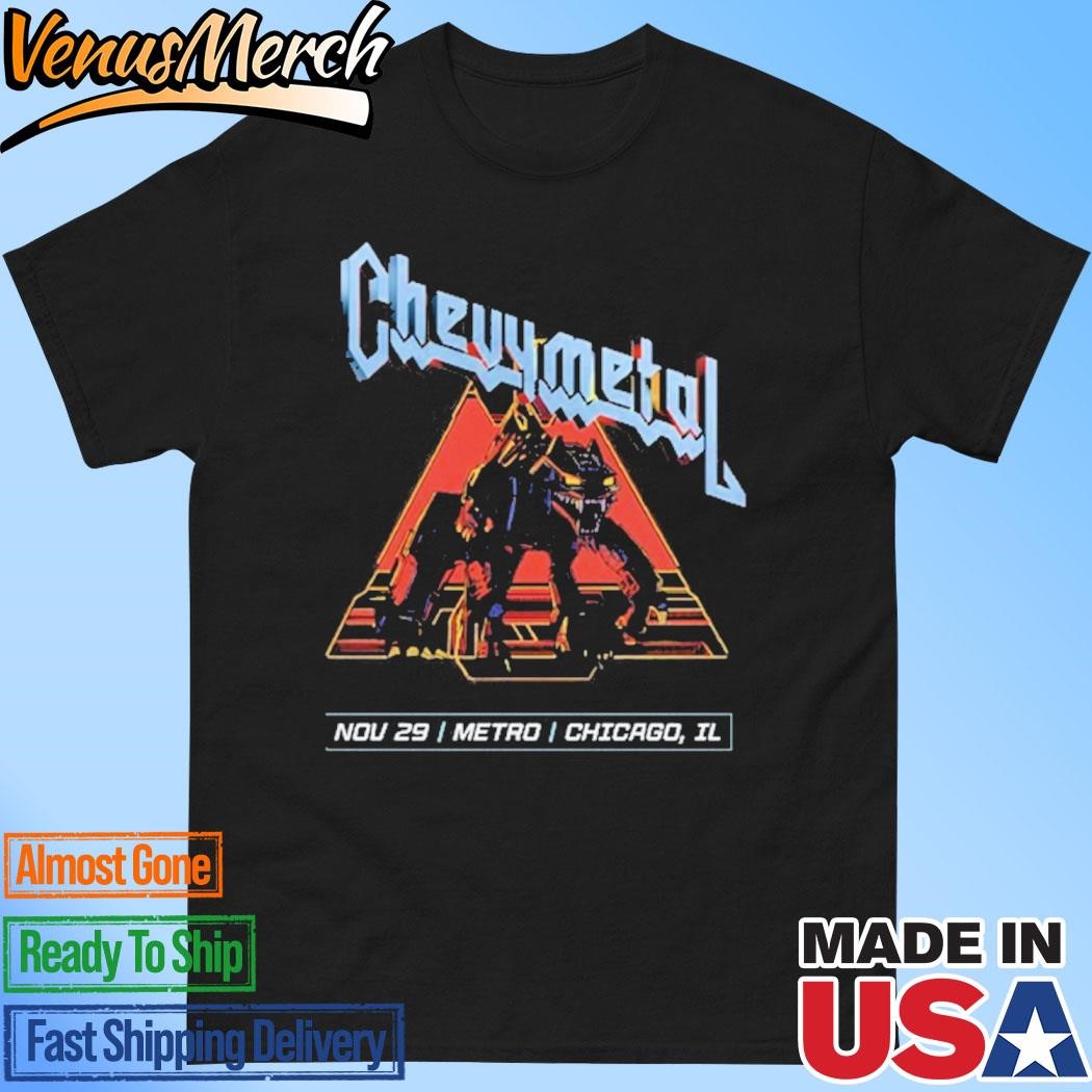 Official Chevy Metal November 29Th 2024 Metro Chicago Shirt