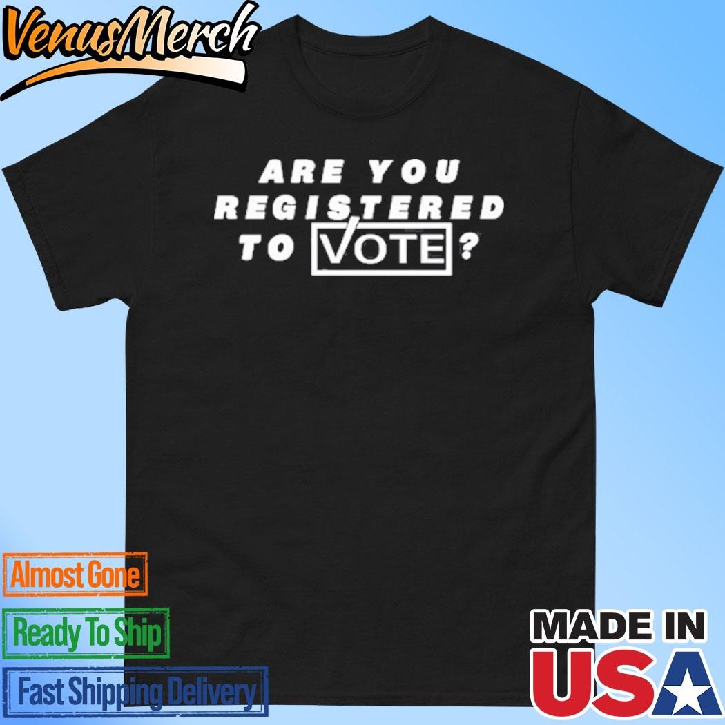 Official Christa Wearing Are You Registered To Vote Shirt