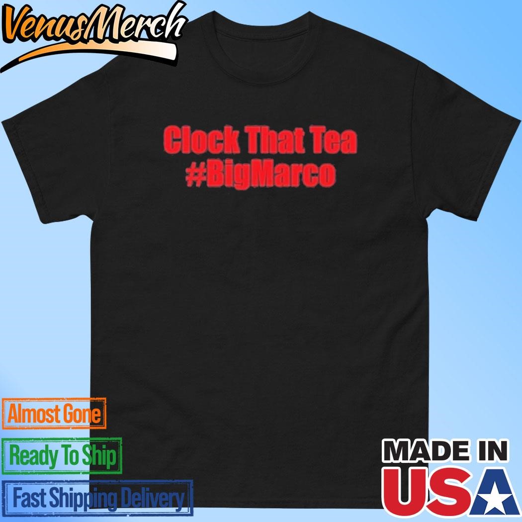 Official Clock That Tea #Bigmarco Shirt