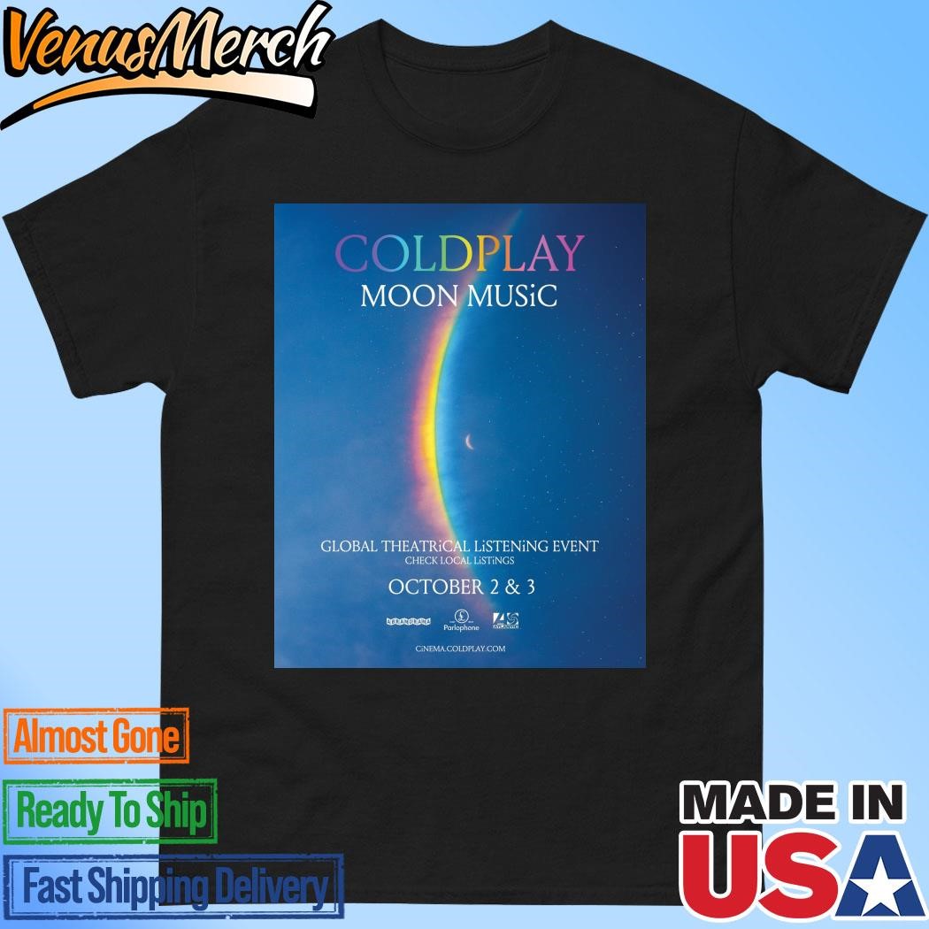 Official Coldplay Poster For Moon Music Global Theatrical Listening Event On October 2 And 3 2024 Classic T-Shirt