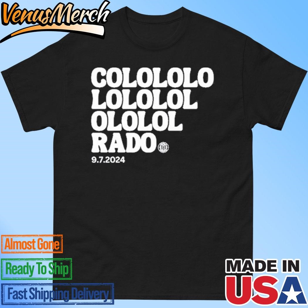 Official Colololo Lololol Ololol Rado 9.7.2024 Shirt