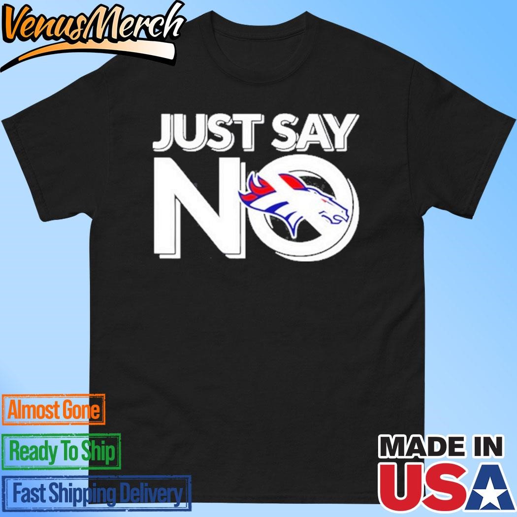 Official Denver Broncos Just Say No T-Shirt