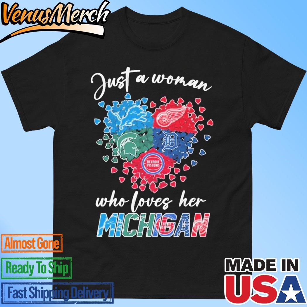 Official Detroit Lions Red Wings Tigers Michigan Spartans Just A Woman Loves Her Michigan T-Shirt