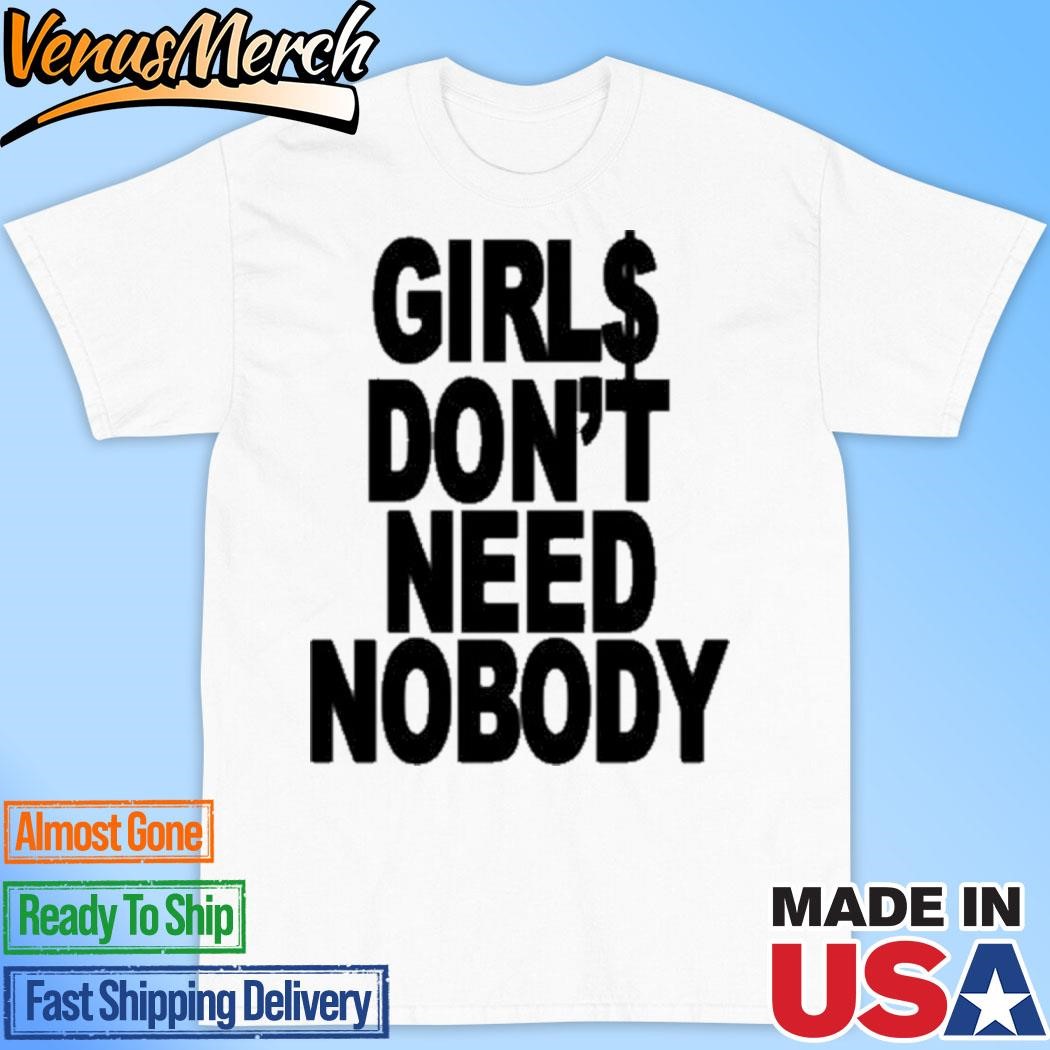 Official Domdolla Girls Don't Need Nobody Shirt