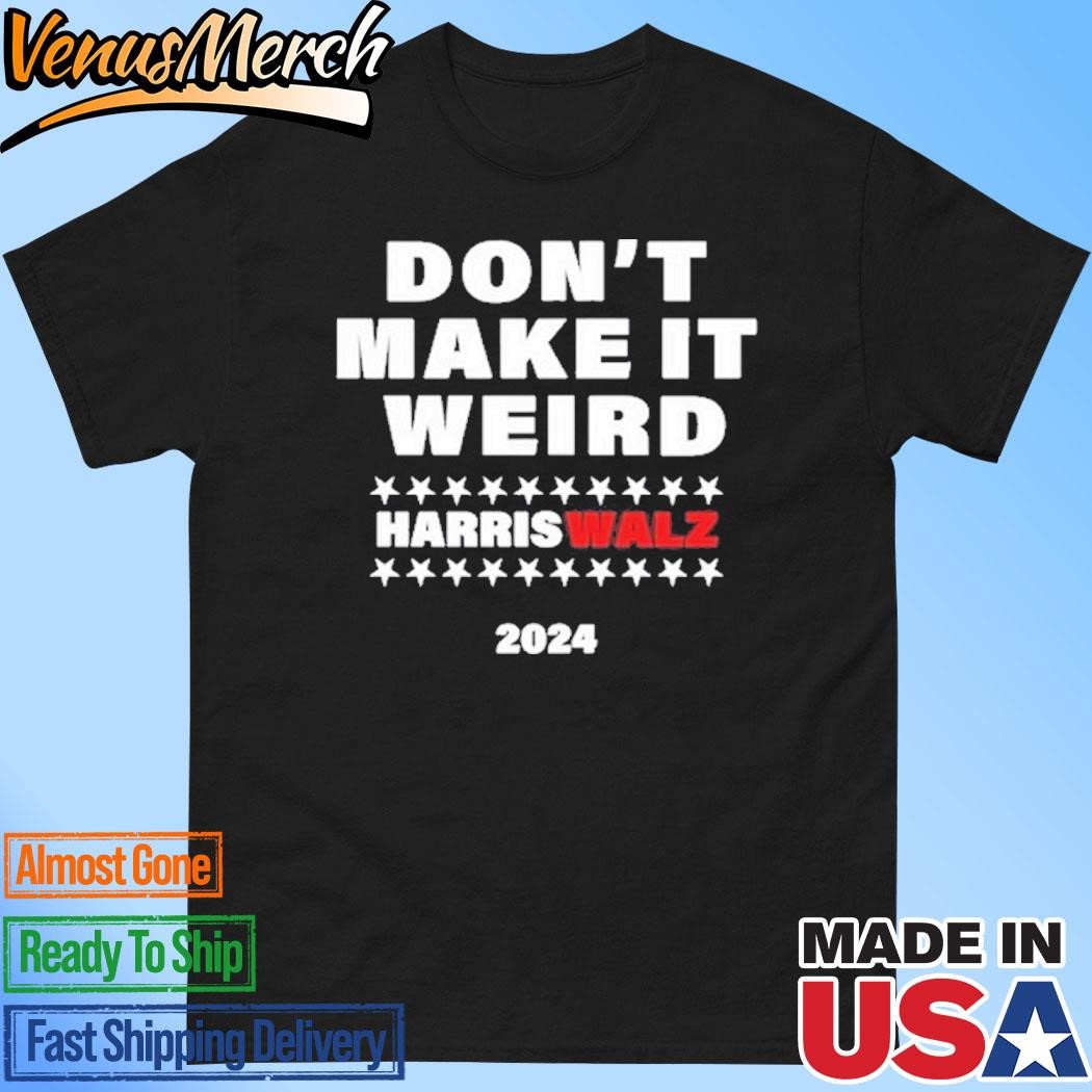 Official Don't Make It Weird Harris Walz 2024 Shirt