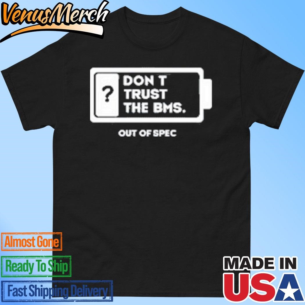 Official Don't trust the BMS T-shirt