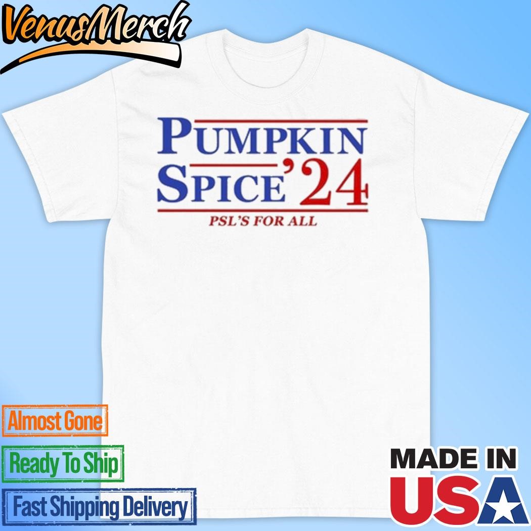 Official Dude Dad Pumpkin Spice '24 Psl's For All Shirt