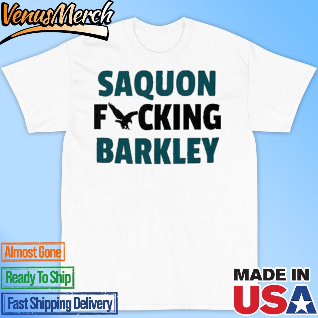 Official Eagles Saquon Fucking Barkley Shirt