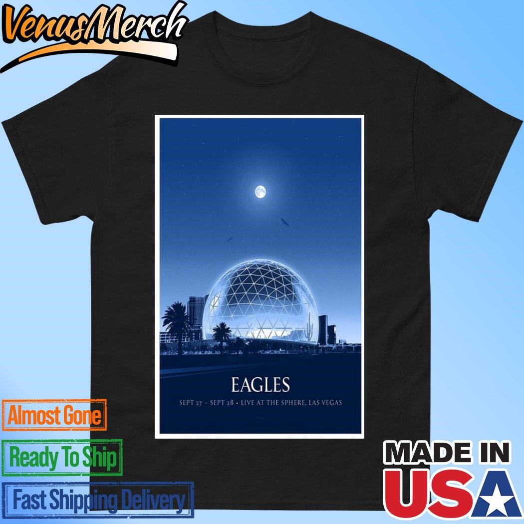 Official Eagles The Sphere, Las Vegas Sept 28 2024 Poster Shirt