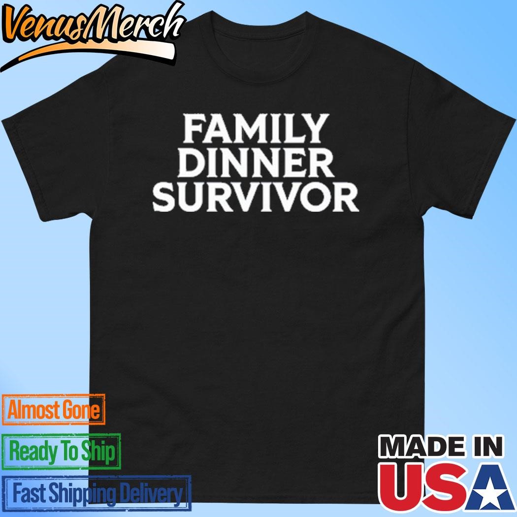 Official Family Dinner Survivor Shirt