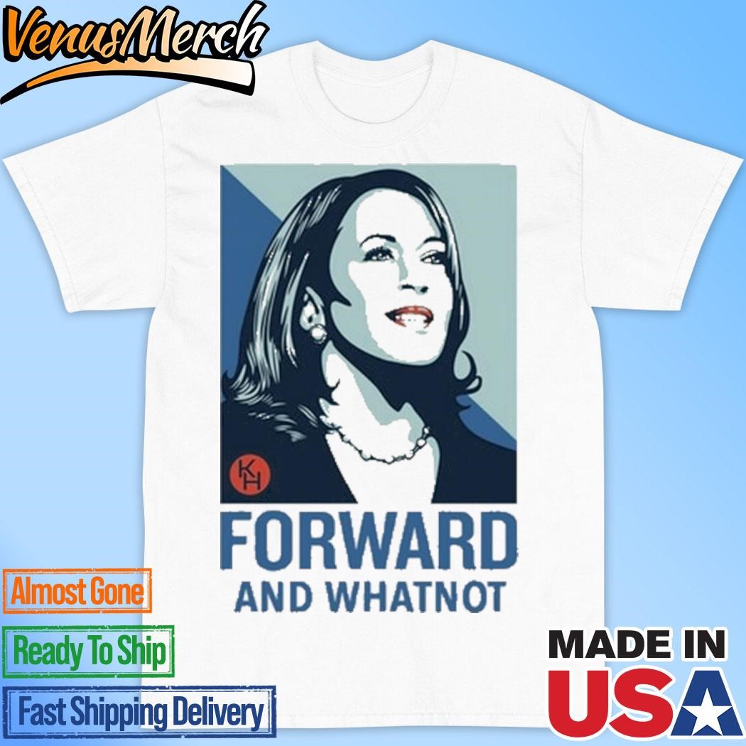 Official George Wallace Kamala Harris Forward And Whatnot Shirt