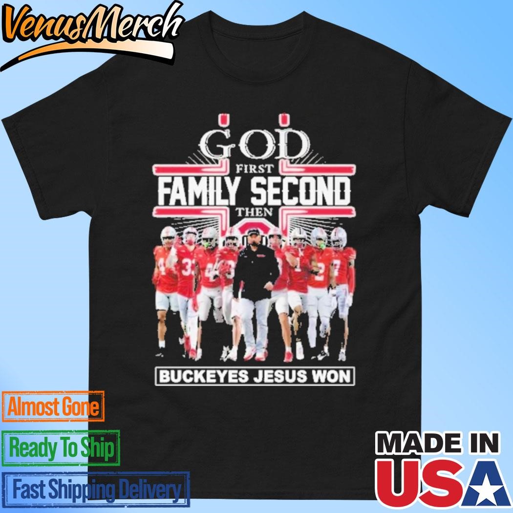 Official God First Family Second The Ohio State Buckeyes Jesus Won Unisex T-Shirt