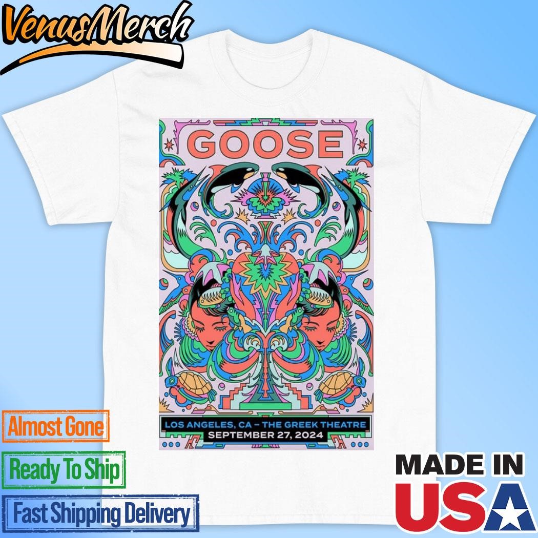 Official Goose September 27 2024 The Greek Theatre In Los Angeles Ca Tour Poster Shirt