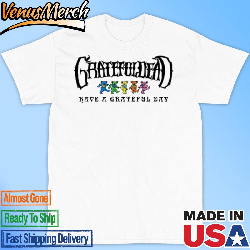 Official Grateful Dead Have A Grateful Day T-Shirt