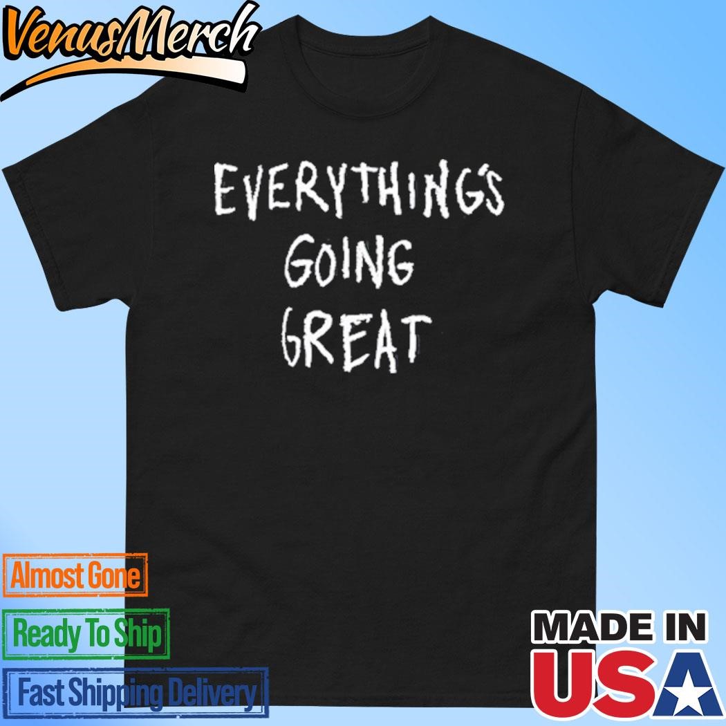 Official Hmaied Everything's Going Great Shirt