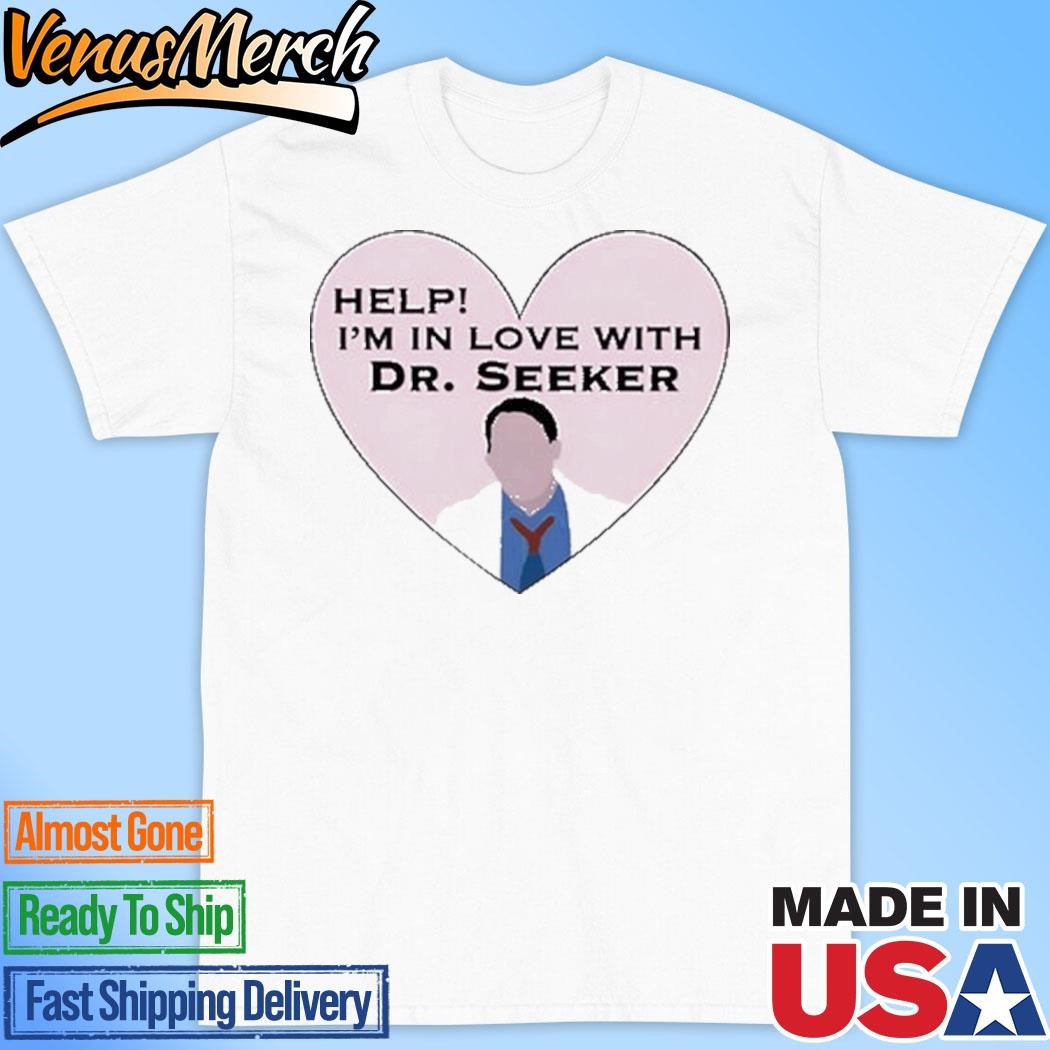 Official I Love Help I'm In Love With Dr Seeker Shirt