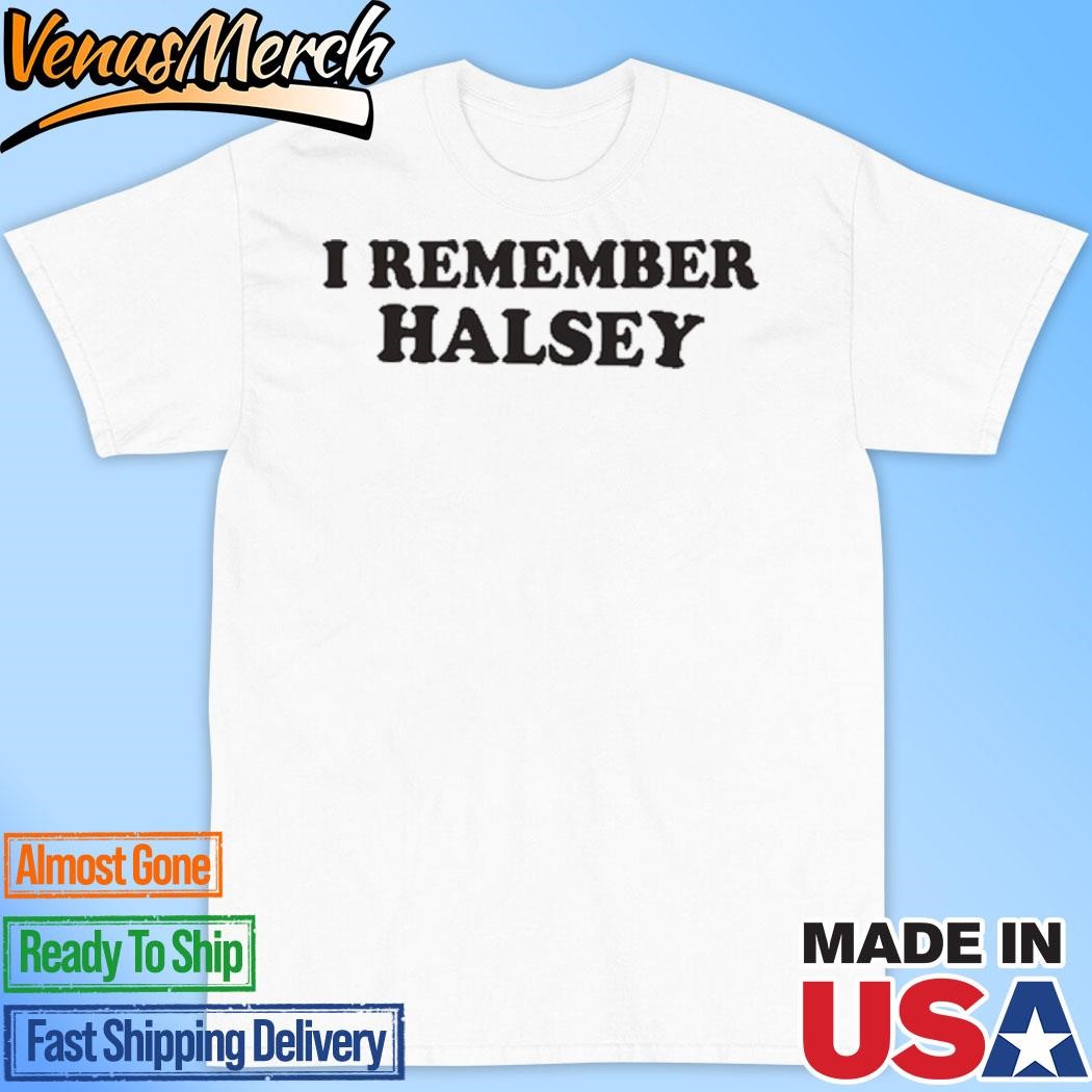 Official I Remember Halsey Shirt