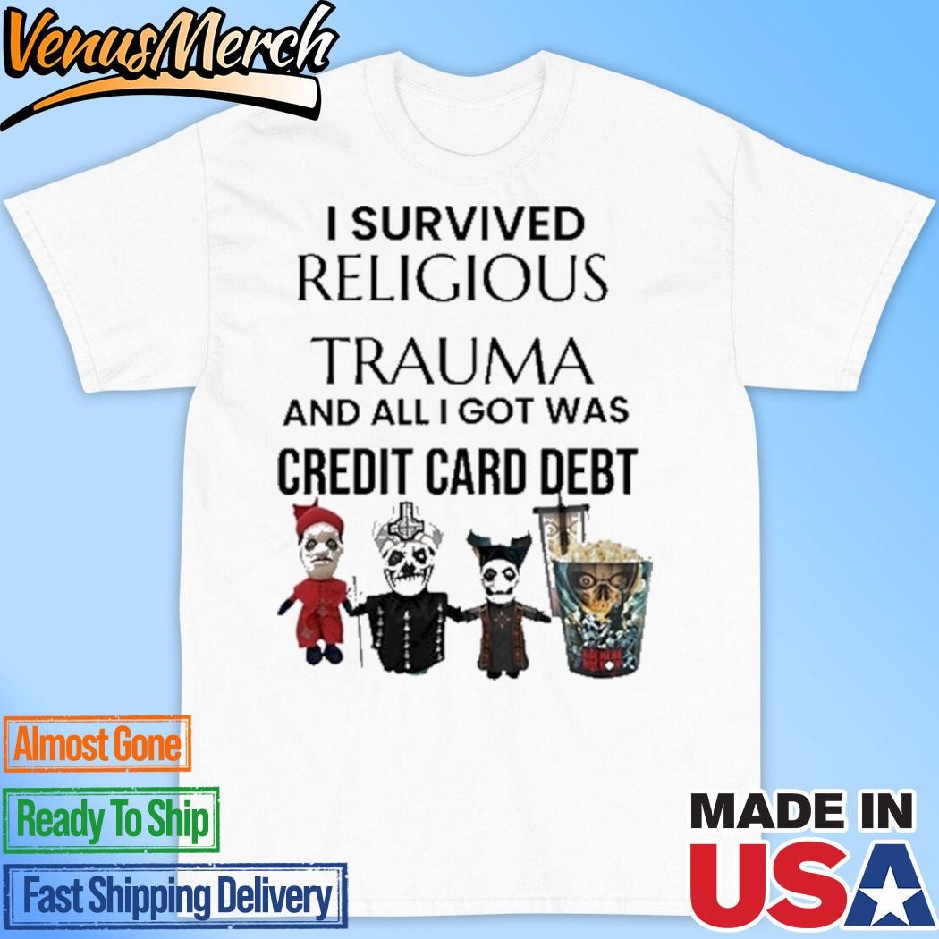 Official I Survived Religious Trauma And All I Got Was Credit Card Debt Shirt