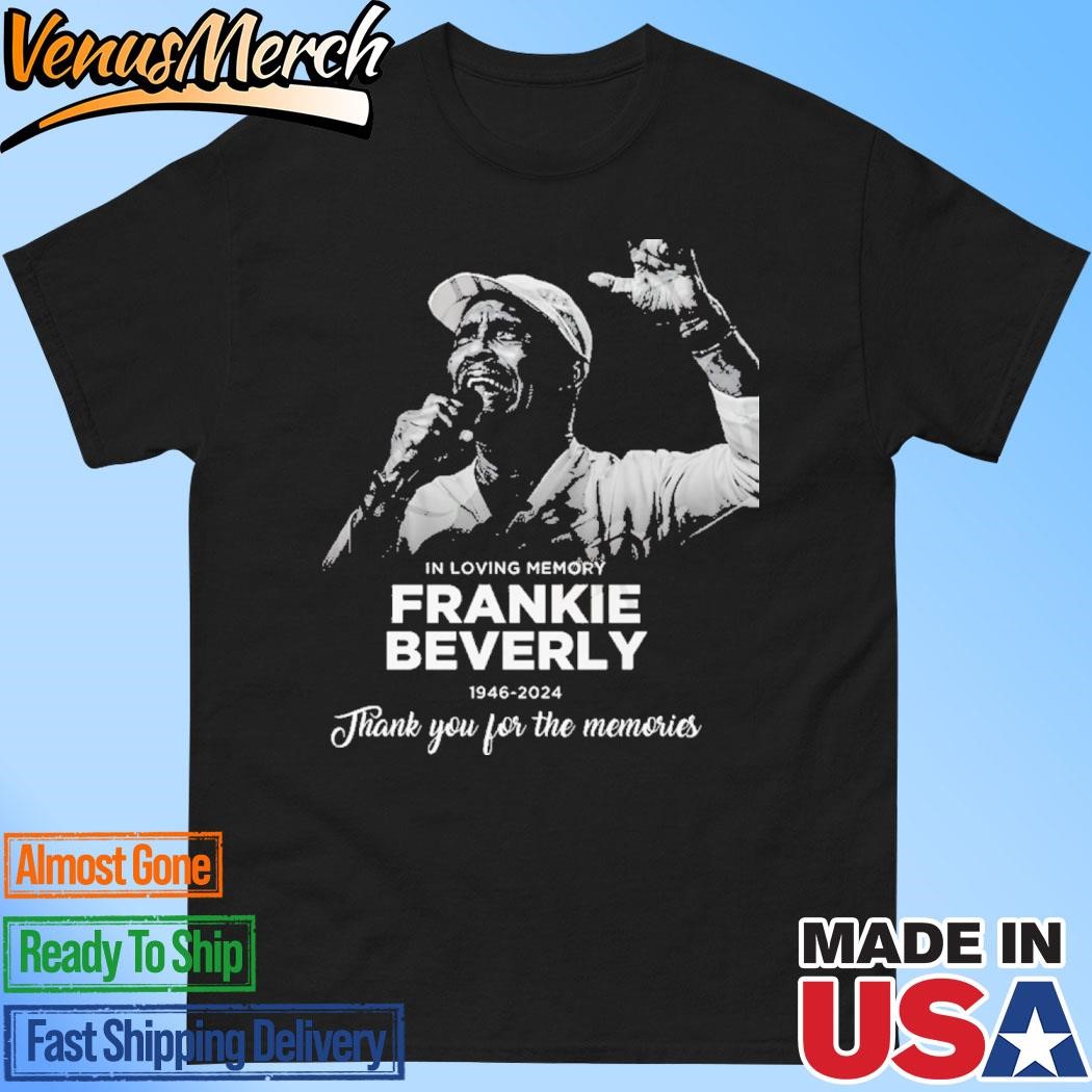 Official In Loving Memory Frankie Beverly 1946-2024 Thank You For The Memories T-Shirt