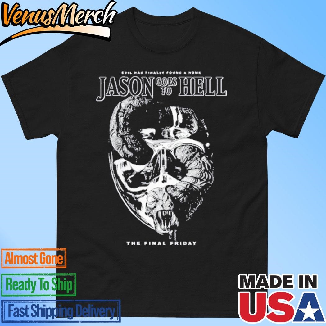 Official Jason Goes To Hell Evil Has Finally Found A Home Shirt