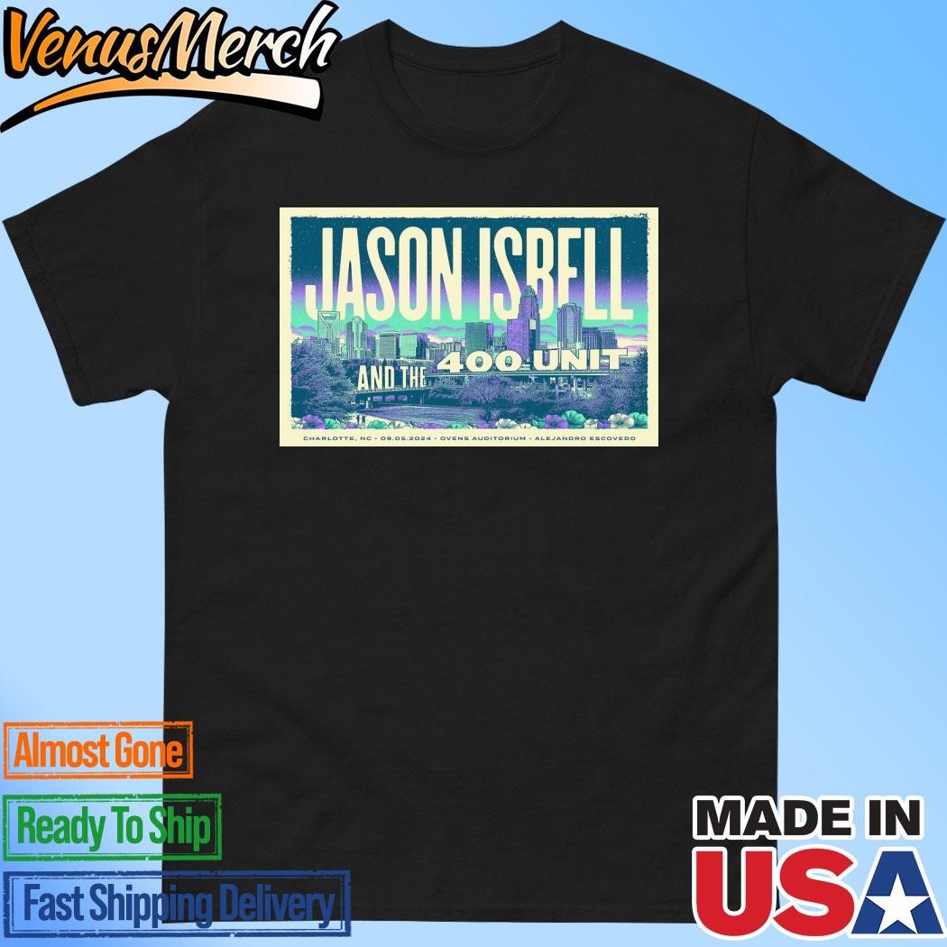 Official Jason Isbell And The 400 Unit At Ovens Auditorium In Charlotte, NC On September 5 2024 Poster Shirt