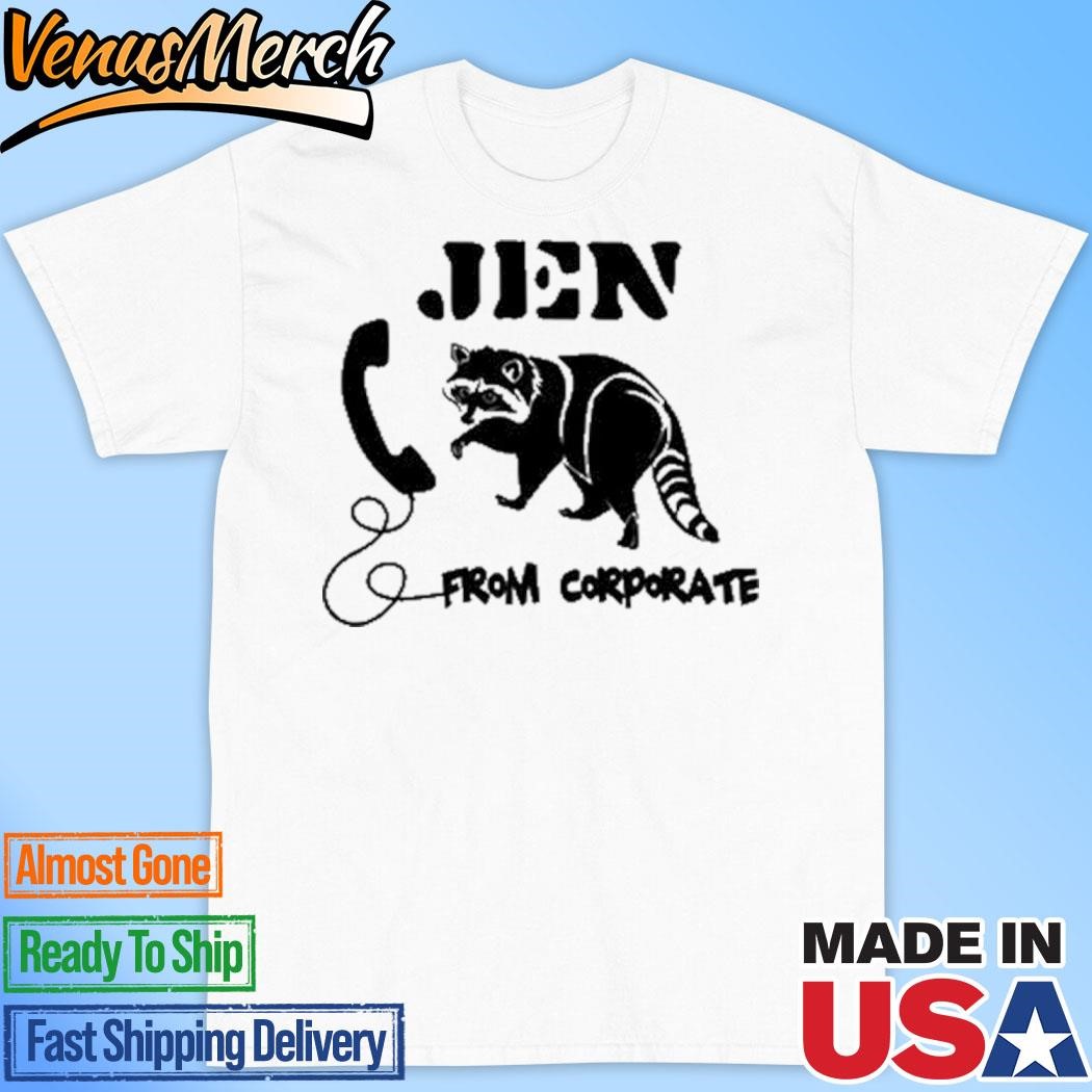 Official Jen From Corporate Shirt