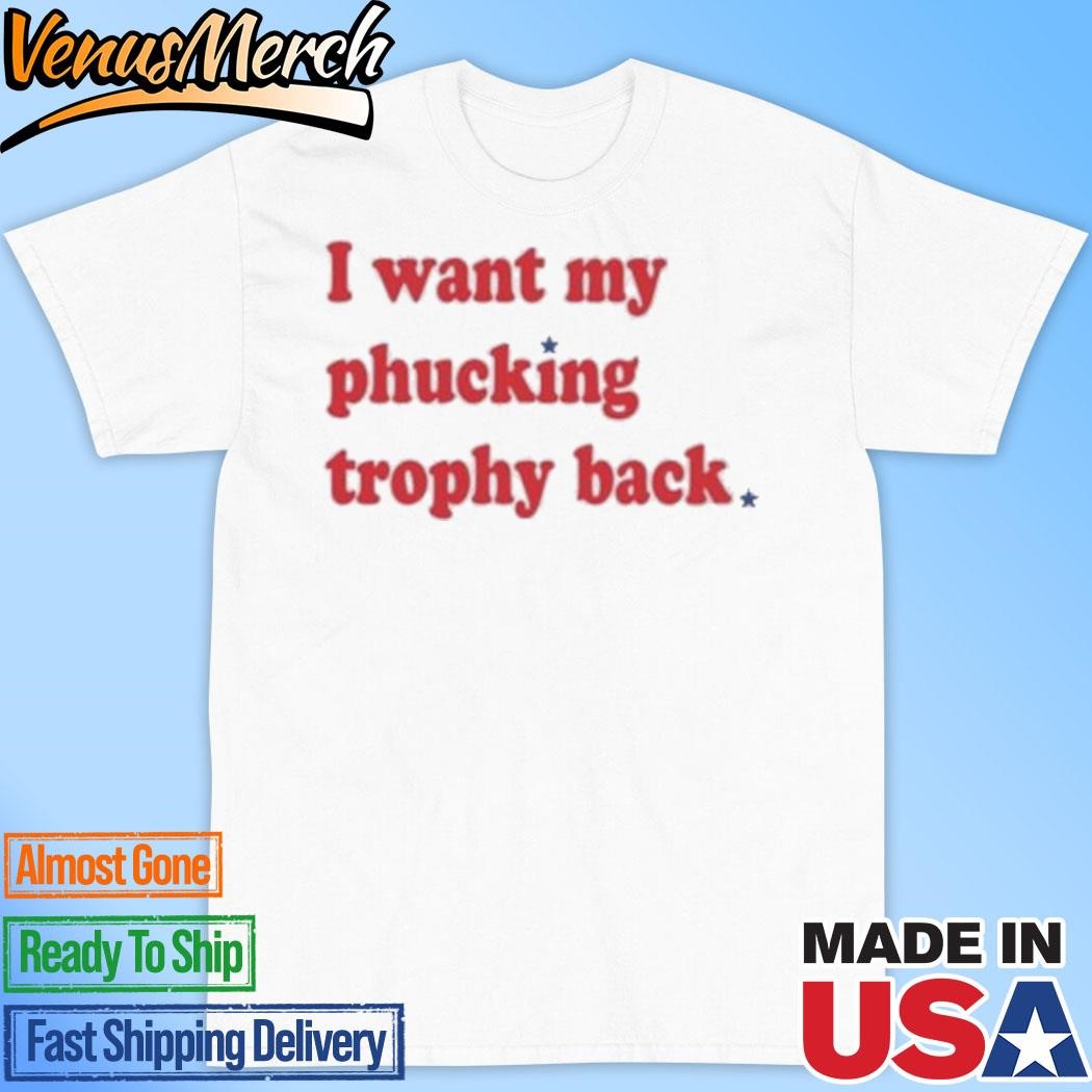 Official John Middleton I Want My Phucking Trophy Back Shirt