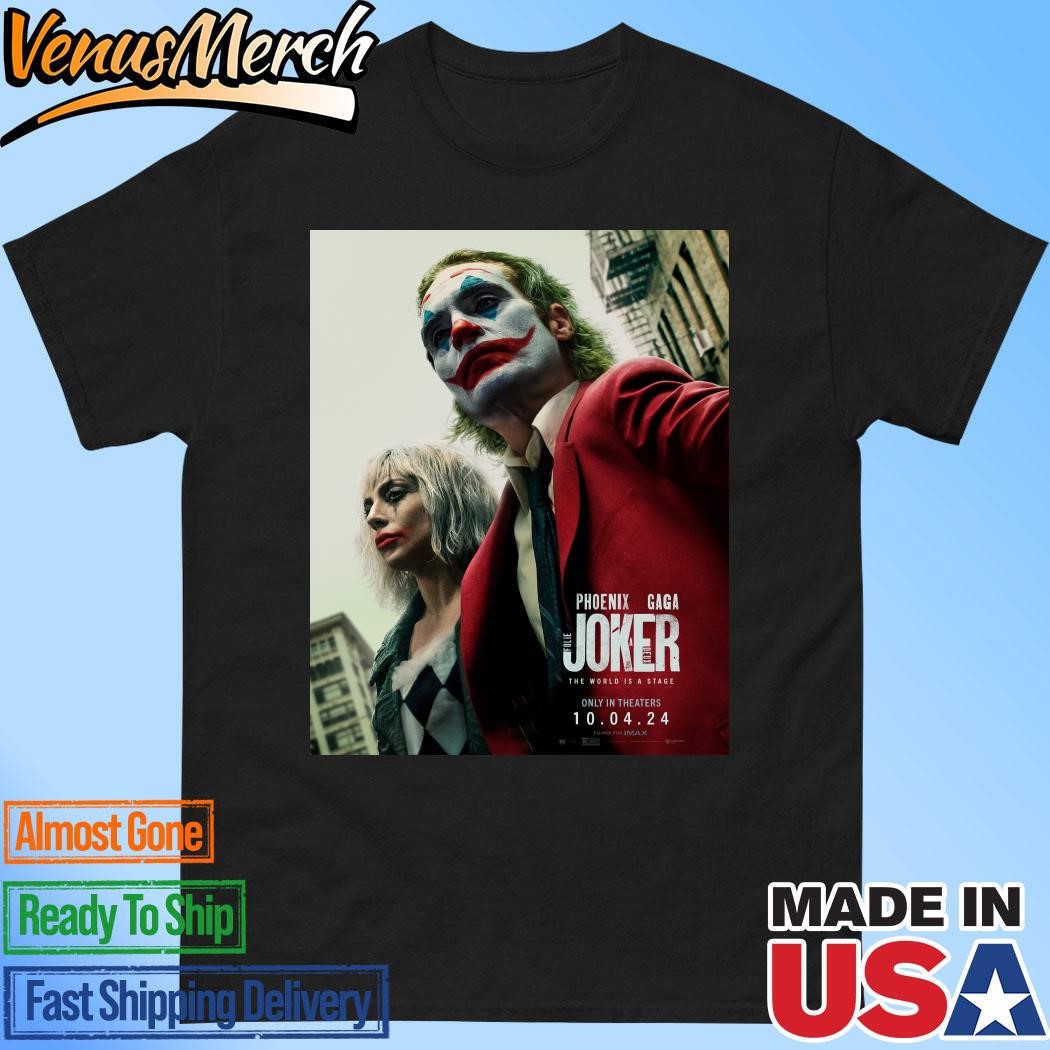 Official Joker Folie A Deux The World Is A Stage New Poster Releasing In Theaters On October 4 Classic T-Shirt