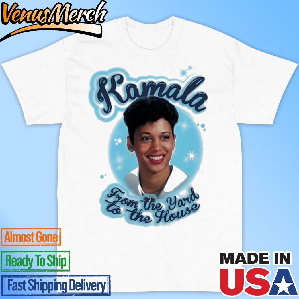 Official Kamala From The Yard To The House White Shirt