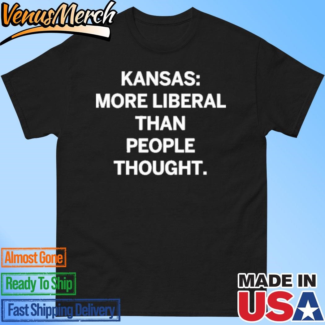 Official Kansas More Liberal Than People Thought Shirt