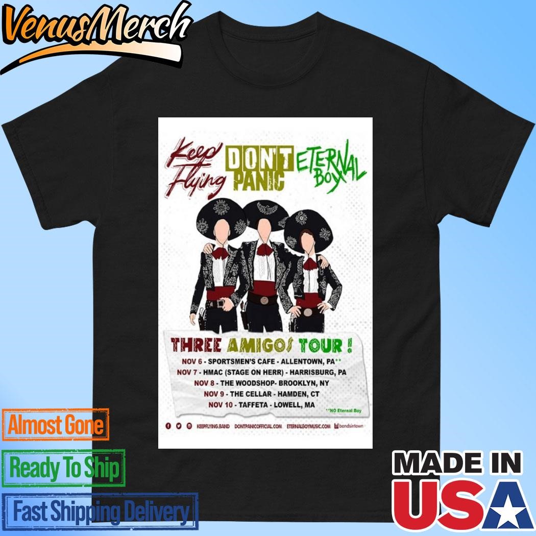 Official Keep Flying Don't Panic Eternal Boy The Three Amigos Tour Poster Shirt