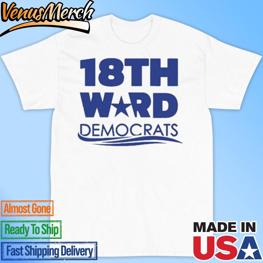 Official Lauren Rinaldi Wearing 18Th Ward Democrats Shirt