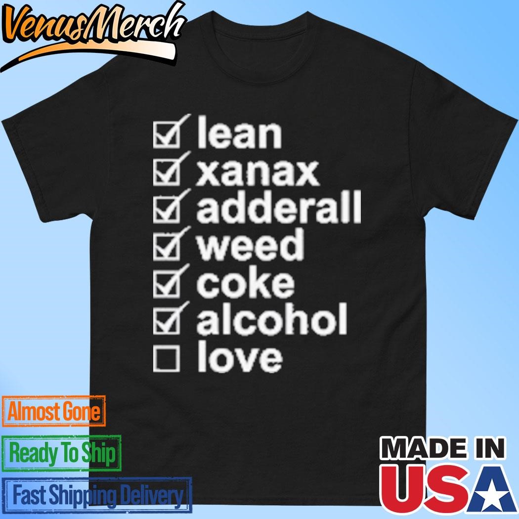 Official Lean Xanax Adderall Weed Coke Alcohol Love T-Shirt