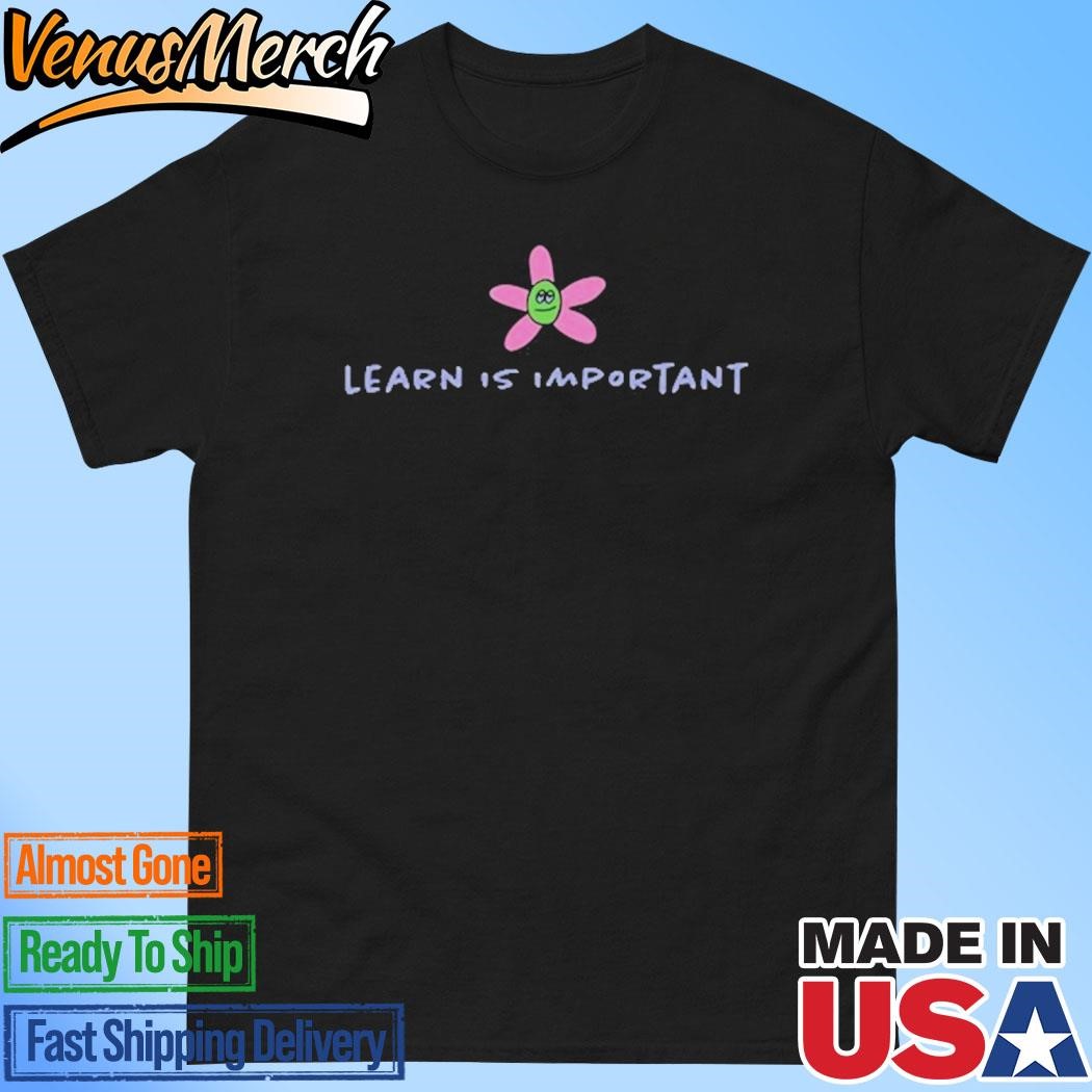 Official Learn Is Important Shirt