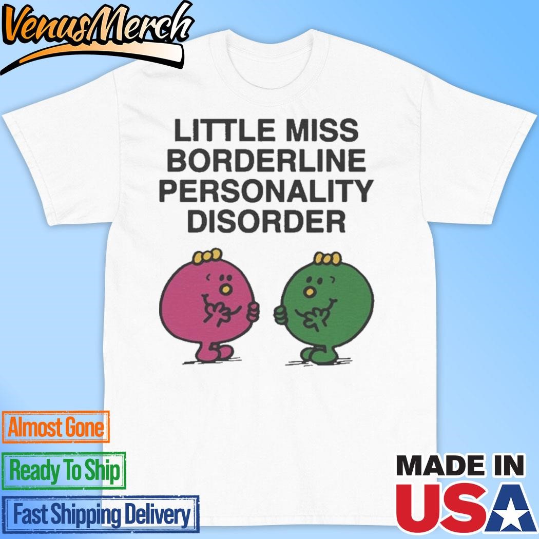 Official Little Miss Borderline Personality Disorder Shirt