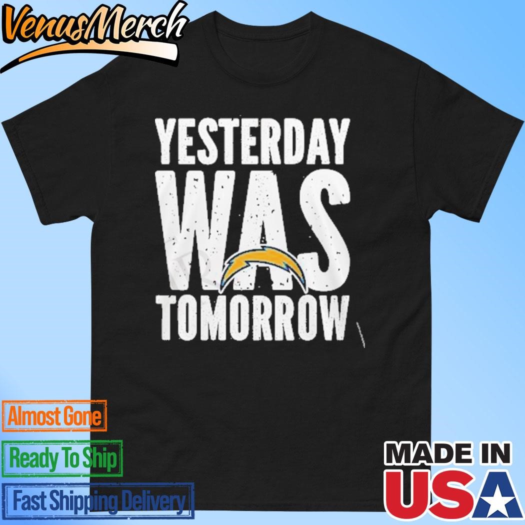 Official Los Angeles Chargers Yesterday Was Tomorrow T-Shirt