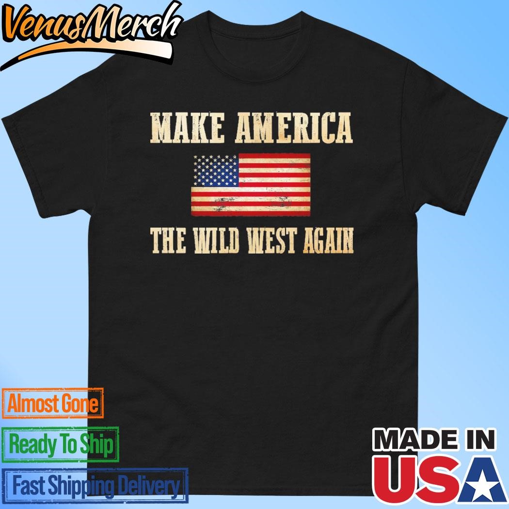 Official Make America The Wild West Again T-Shirt